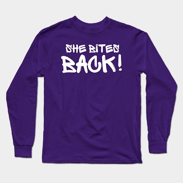 She Bites Back! Long Sleeve T-Shirt by VJ. Art